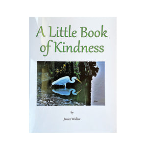 A Little Book of Kindness by Janice Walker